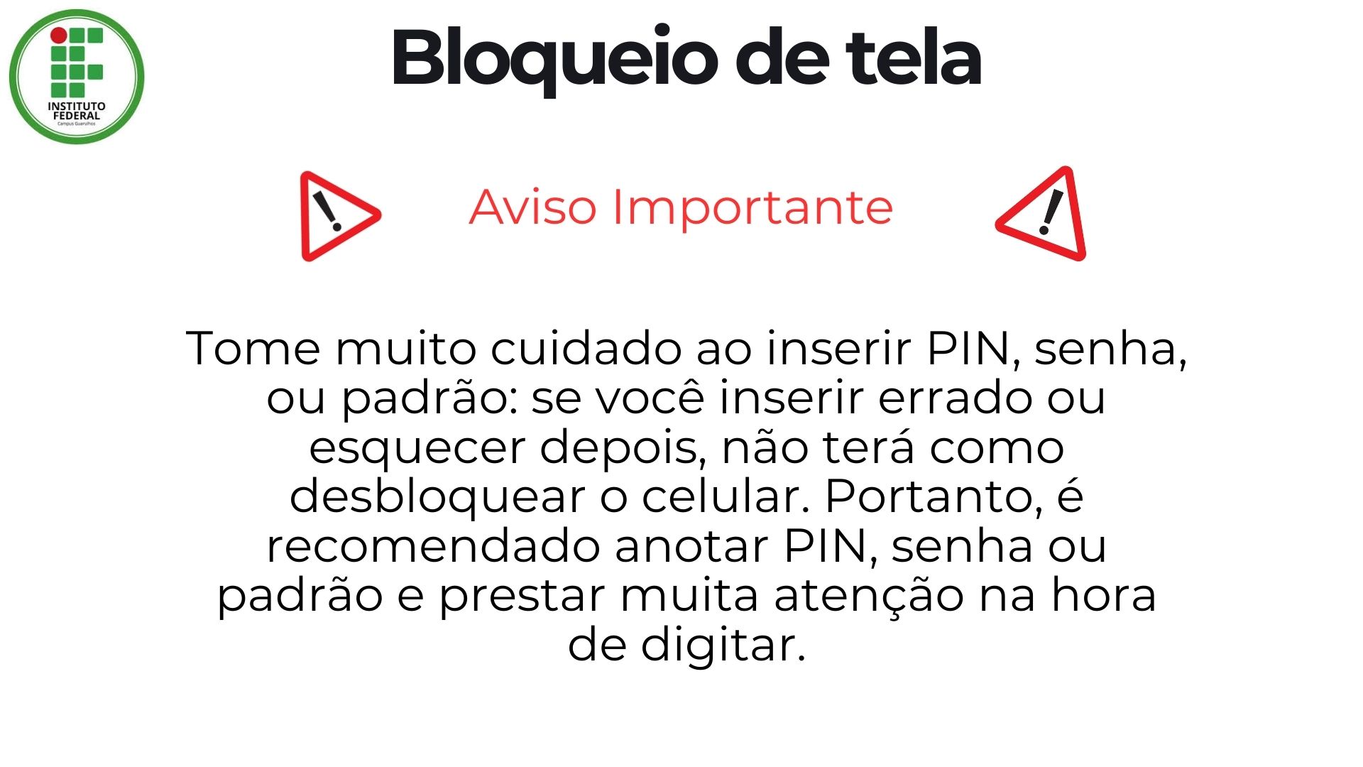 Slide 24: Bloqueio de tela CUIDADO